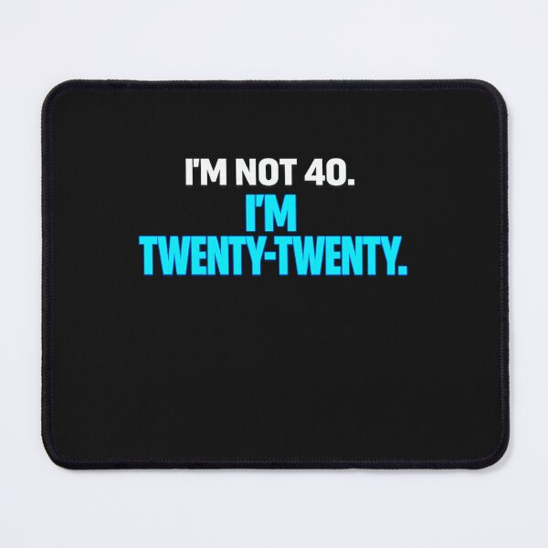 Item preview, I'm Not 40 I'm Twenty Twenty funny birthday quote retro humor birthday sarcastic aging vintage design  designed and sold by Teeture.