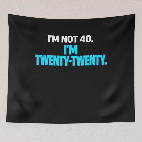 Item preview, I'm Not 40 I'm Twenty Twenty funny birthday quote retro humor birthday sarcastic aging vintage design  designed and sold by Teeture.