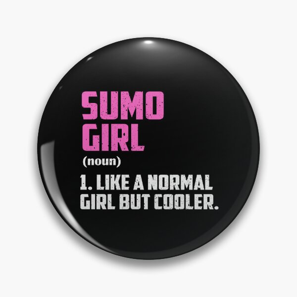 Item preview, Sumo Girl Like A Normal Girl But Cooler designed and sold by GabbyKash.
