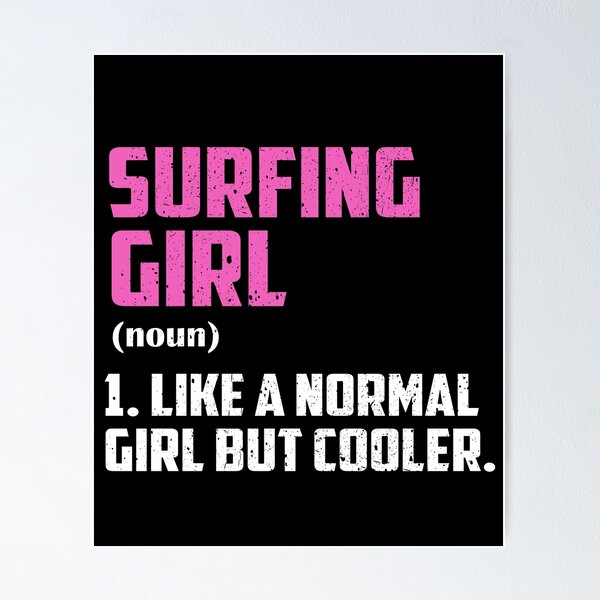 Item preview, Surfing Girl Like A Normal Girl But Cooler designed and sold by GabbyKash.