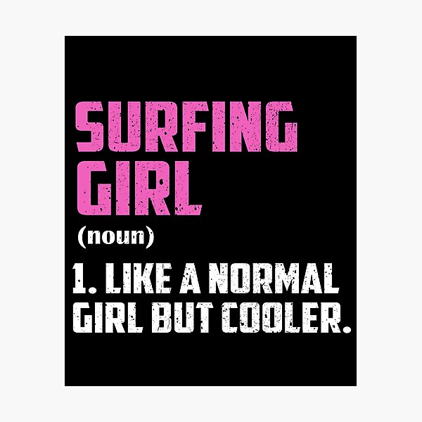 Item preview, Surfing Girl Like A Normal Girl But Cooler designed and sold by GabbyKash.