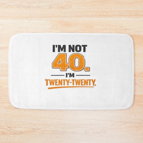 Item preview, Im Not 40 Im Twenty Twenty Funny Birthday Quote designed and sold by Designs That Speak ✨.