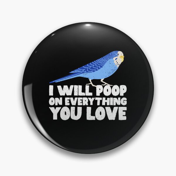 Item preview, I Will Poop On Everything You Love - Cute Budgies Gift Idea designed and sold by GabbyKash.