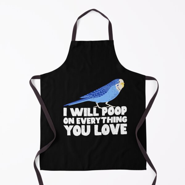 Item preview, I Will Poop On Everything You Love - Cute Budgies Gift Idea designed and sold by GabbyKash.