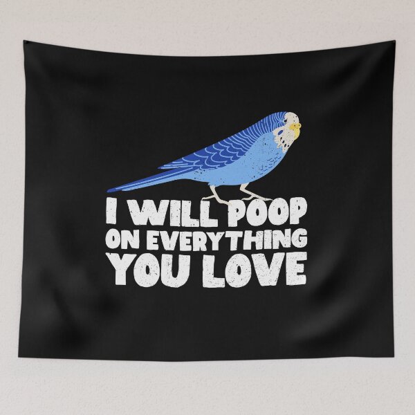 Item preview, I Will Poop On Everything You Love - Cute Budgies Gift Idea designed and sold by GabbyKash.