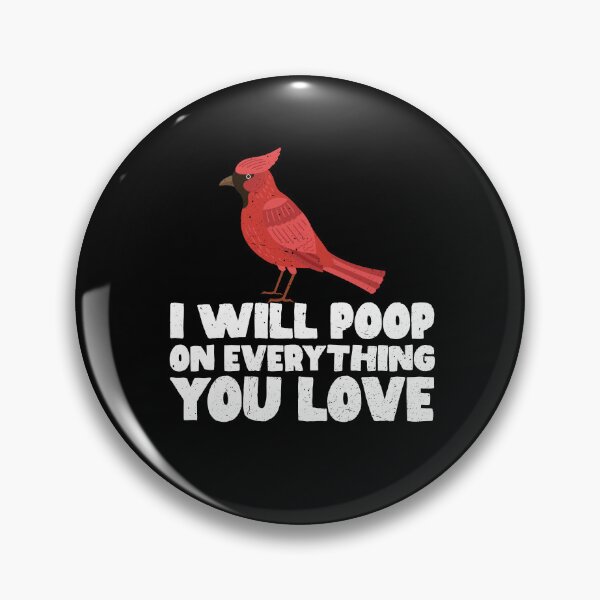 Item preview, I Will Poop On Everything You Love - Cute Cardinal Gift Idea designed and sold by GabbyKash.