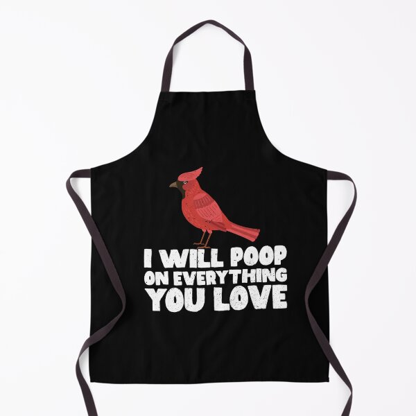 Item preview, I Will Poop On Everything You Love - Cute Cardinal Gift Idea designed and sold by GabbyKash.