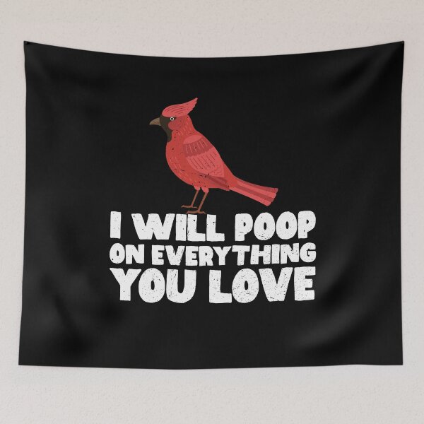 Item preview, I Will Poop On Everything You Love - Cute Cardinal Gift Idea designed and sold by GabbyKash.