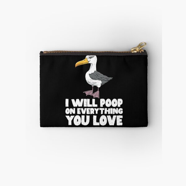 Item preview, I Will Poop On Everything You Love - Albatross designed and sold by GabbyKash.