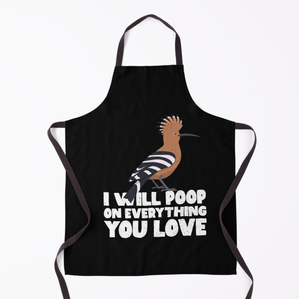 Item preview, I Will Poop On Everything You Love - Hoopoe designed and sold by GabbyKash.