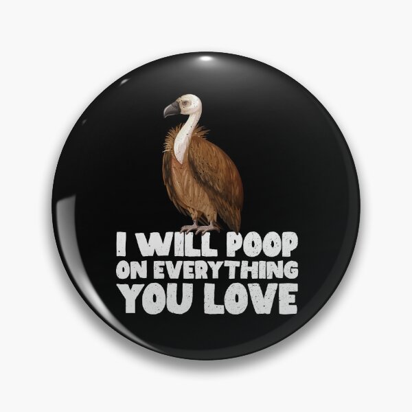 Item preview, I Will Poop On Everything You Love - Vulture designed and sold by GabbyKash.