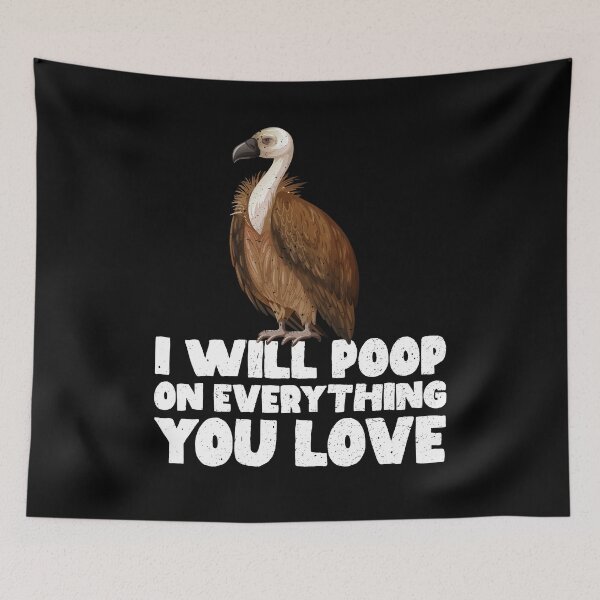 Item preview, I Will Poop On Everything You Love - Vulture designed and sold by GabbyKash.