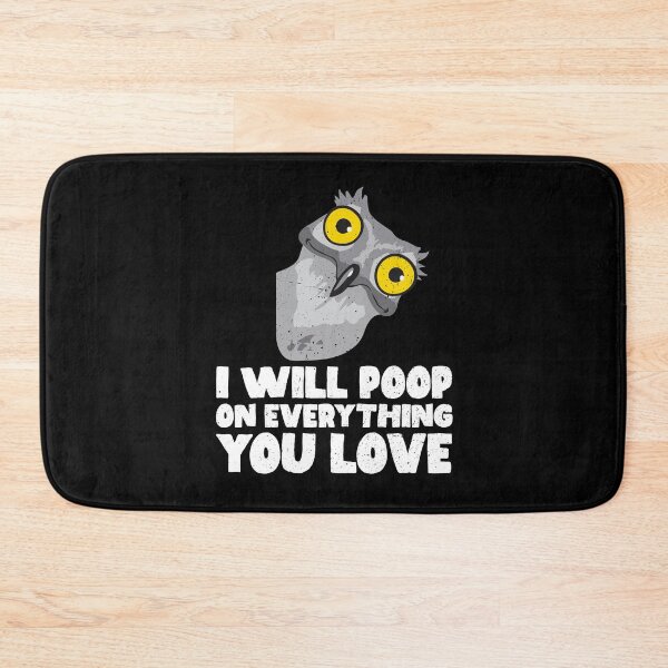Item preview, I Will Poop On Everything You Love - Potoo  designed and sold by GabbyKash.