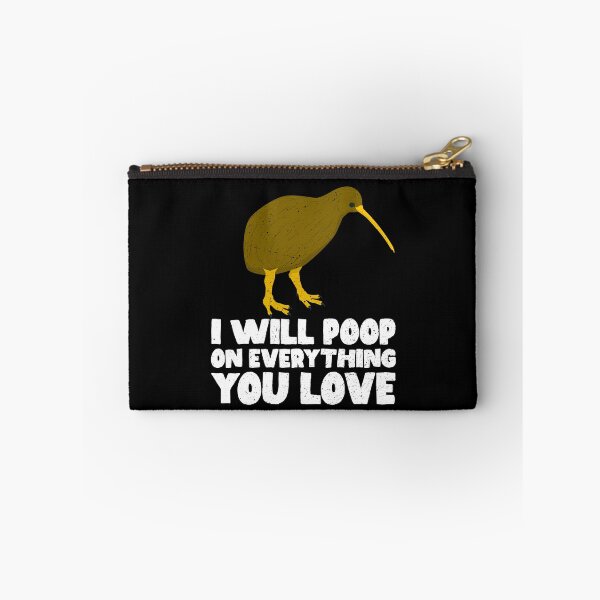 Item preview, I Will Poop On Everything You Love - Kiwi designed and sold by GabbyKash.