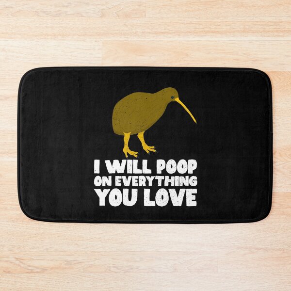 Item preview, I Will Poop On Everything You Love - Kiwi designed and sold by GabbyKash.