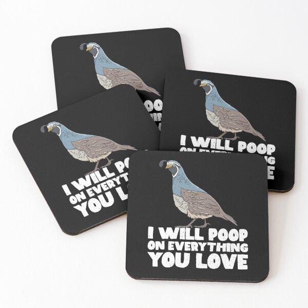 Item preview, I Will Poop On Everything You Love - Quail designed and sold by GabbyKash.