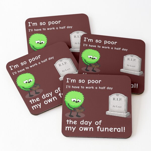 Item preview, So Poor I Have to Work a Half Day the Day of My Own Funeral workplace Shirt designed and sold by TheThinglings.