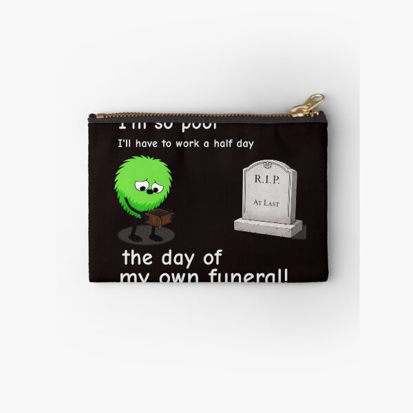 Item preview, So Poor I Have to Work a Half Day the Day of My Own Funeral workplace Shirt designed and sold by TheThinglings.