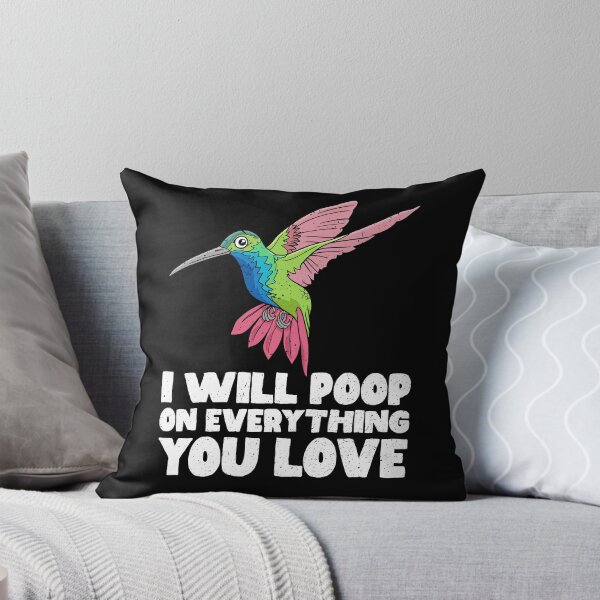 Item preview, I Will Poop On Everything You Love - Hummingbird designed and sold by GabbyKash.