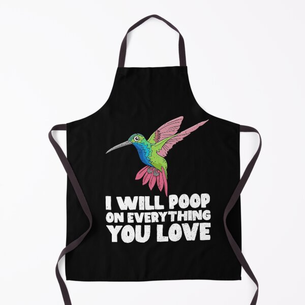 Item preview, I Will Poop On Everything You Love - Hummingbird designed and sold by GabbyKash.