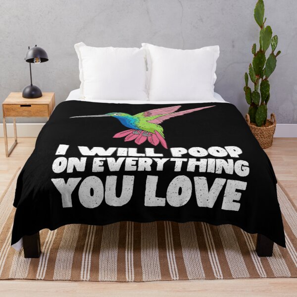Item preview, I Will Poop On Everything You Love - Hummingbird designed and sold by GabbyKash.