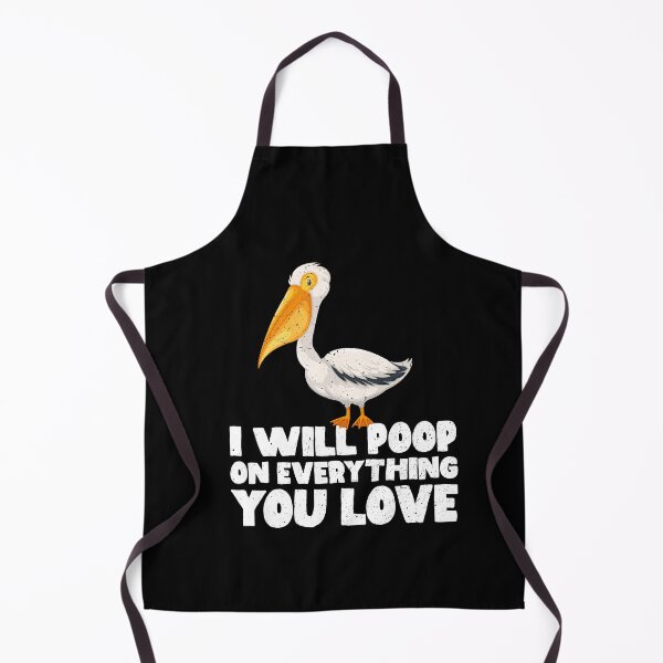 Item preview, I Will Poop On Everything You Love - Pelican designed and sold by GabbyKash.