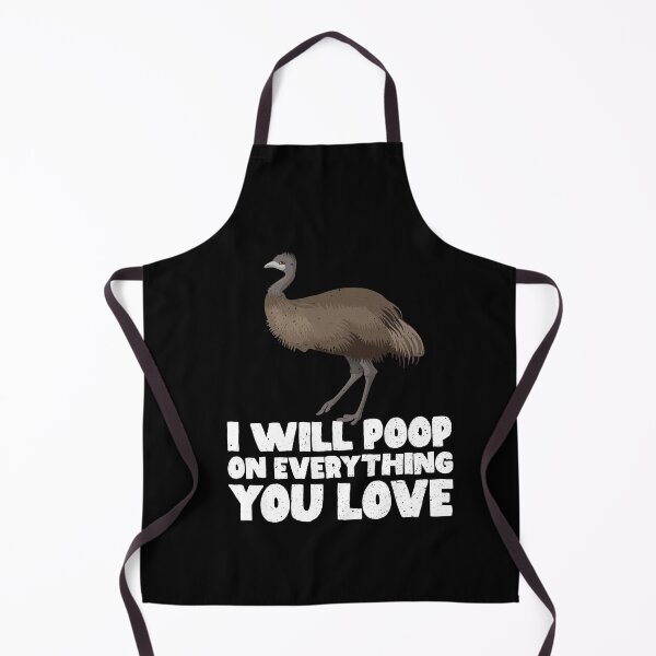 Item preview, I Will Poop On Everything You Love - Emus designed and sold by GabbyKash.