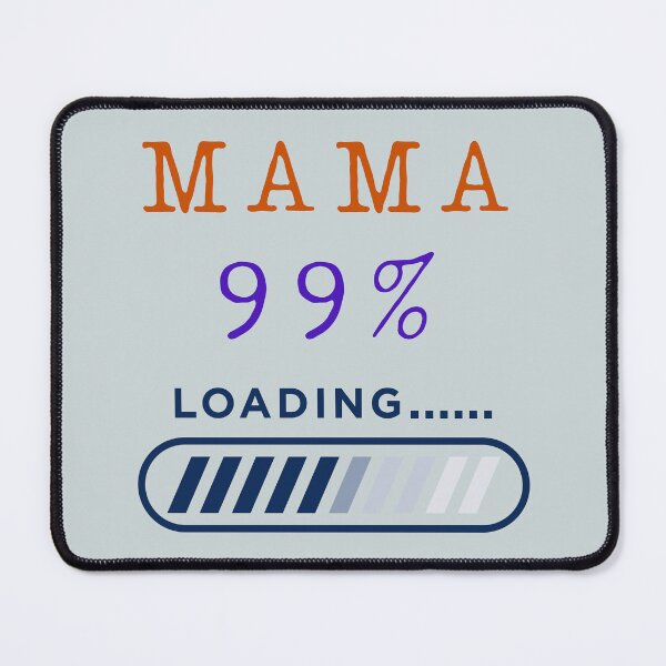 Item preview, MAMA 99% LOADING - Tech & IT Mother's Day Gifts designed and sold by JurateArt-DK.