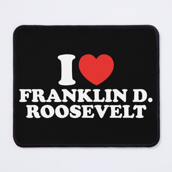 Item preview, I Love Franklin D. Roosevelt designed and sold by shitpostee.