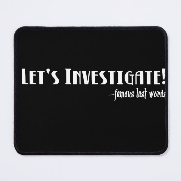 Item preview, Let’s Investigate! – Famous Last Words designed and sold by FunMonkeyDesign.