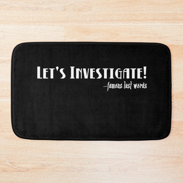 Item preview, Let’s Investigate! – Famous Last Words designed and sold by FunMonkeyDesign.