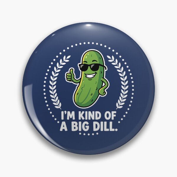 Item preview, I'm Kind of a Big Dill designed and sold by Amir Faysal.