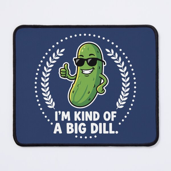 Item preview, I'm Kind of a Big Dill designed and sold by Amir Faysal.