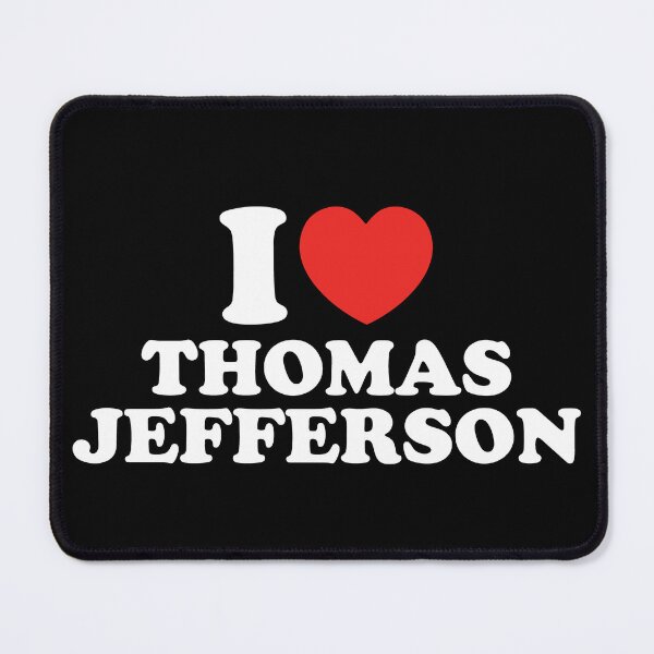 Item preview, I Love Thomas Jefferson designed and sold by shitpostee.