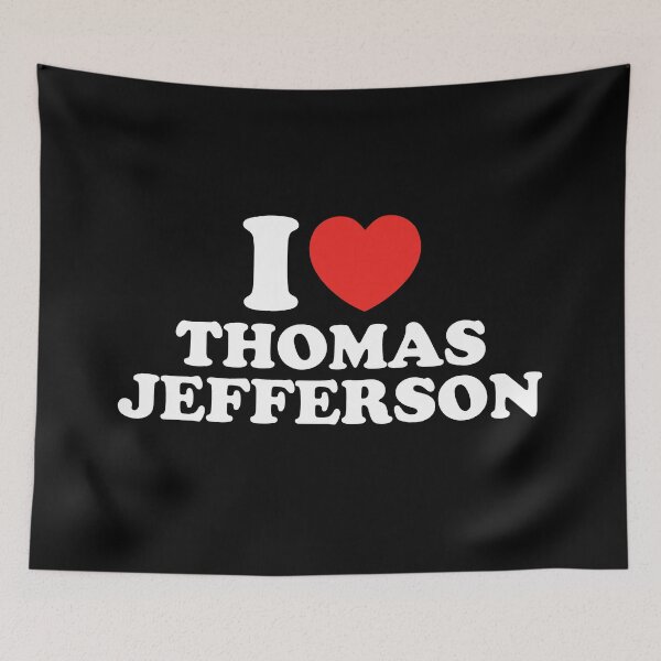 Item preview, I Love Thomas Jefferson designed and sold by shitpostee.