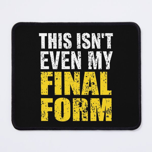 Item preview, This Isn't Even My Final Form designed and sold by Markon22.