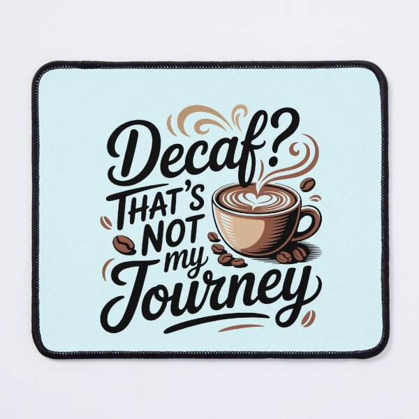 Item preview, Decaf? That’s Not My Journey designed and sold by Nzgiftsandmore.