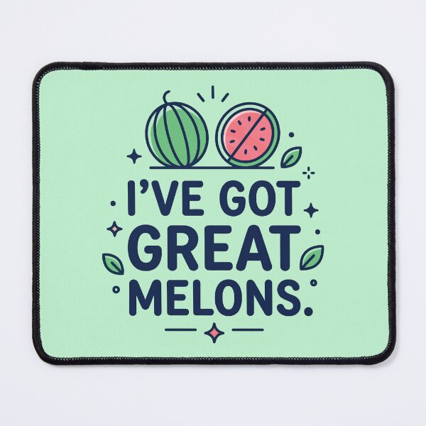 Item preview, I've Got Great Melons designed and sold by Amir Faysal.