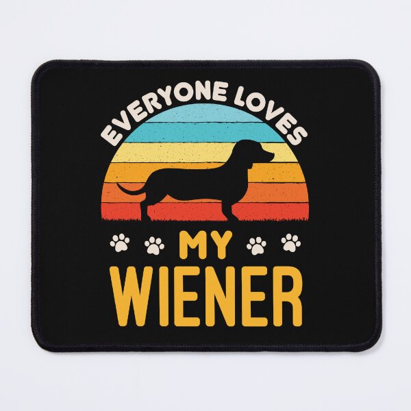 Item preview, Everyone Loves My Wiener Funny Dachshund Dog designed and sold by jaygo.