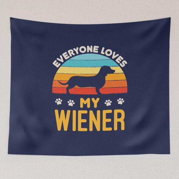 Item preview, Everyone Loves My Wiener Funny Dachshund Dog designed and sold by jaygo.