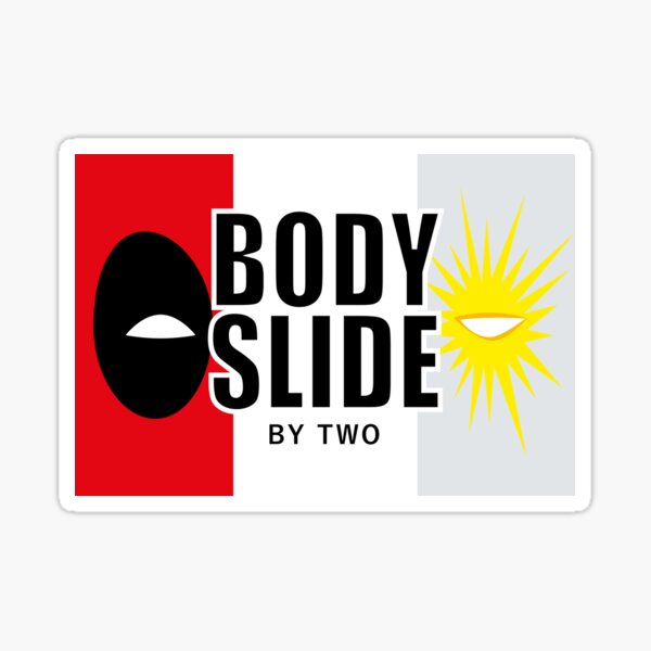 Bodyslide by two Sticker