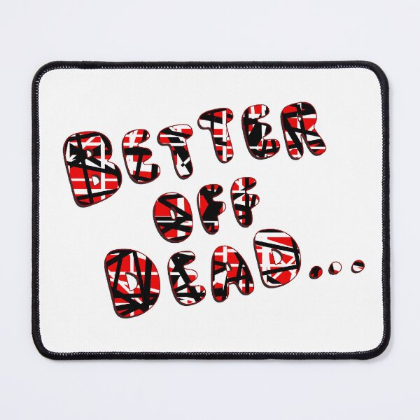 Item preview, Better Off Dead... designed and sold by Normbot2000.