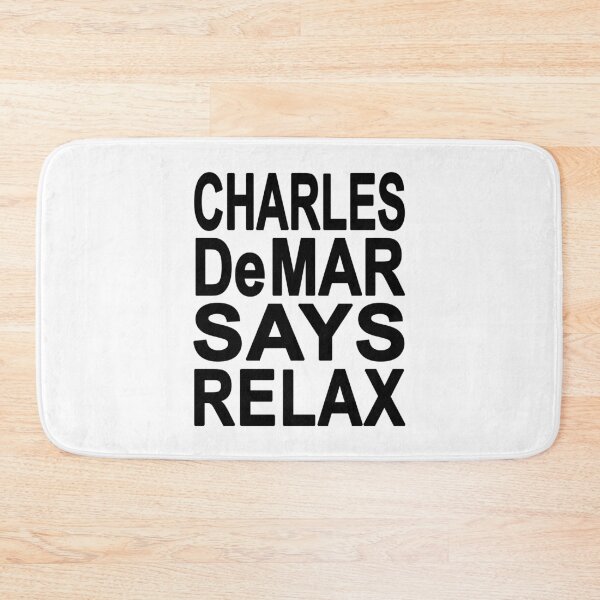 Item preview, Charles DeMar Says Relax designed and sold by Normbot2000.