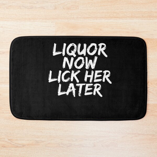 Item preview, Liquor Now Lick Her Later Funny Drinking Party Adult Humor designed and sold by FormalDehyena.