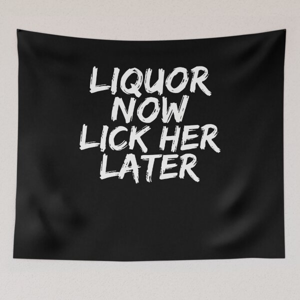 Item preview, Liquor Now Lick Her Later Funny Drinking Party Adult Humor designed and sold by FormalDehyena.