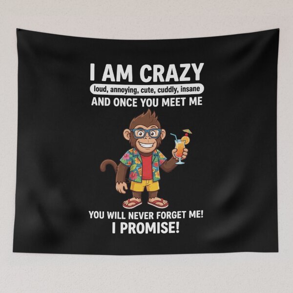 Item preview, I Am Crazy Loud Annoying Cute Cuddly Insane And Once You Meet Me You Will Never Forget Me I Promise Funny Memorable Personality Quote designed and sold by FormalDehyena.