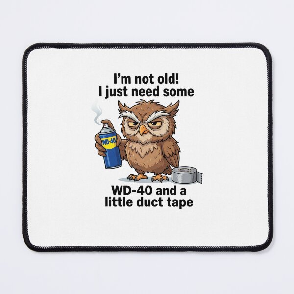 Item preview, I'm Not Old! I Just Need Some WD-40 And A Little Duct Tape Handyman Mechanic Dad Grandpa Humor designed and sold by FormalDehyena.