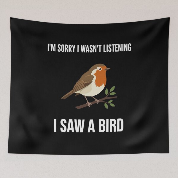 Item preview, I'm Sorry I Wasn't Listening I Saw A Bird Bird Watching Humor Bird Lover Gift designed and sold by FormalDehyena.