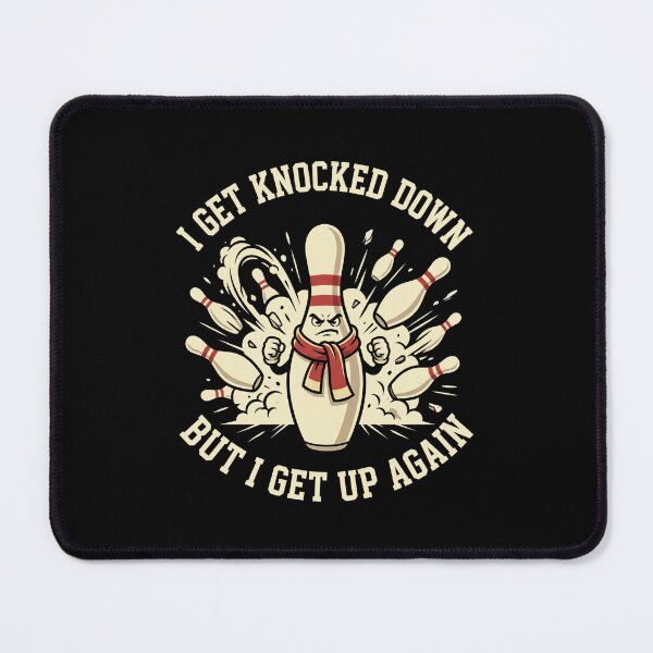 Item preview, I Get Knocked Down But I Get Up Again Bowling Bowler Resilience designed and sold by FormalDehyena.