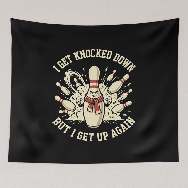 Item preview, I Get Knocked Down But I Get Up Again Bowling Bowler Resilience designed and sold by FormalDehyena.